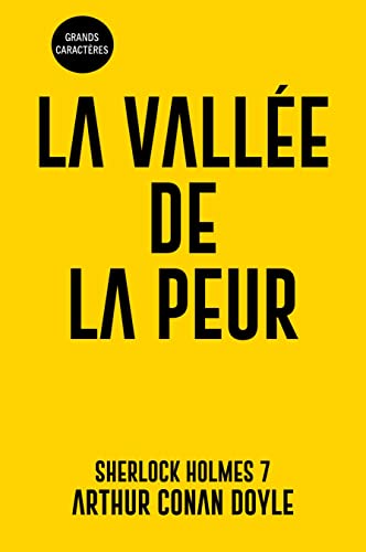 La vallée de la peur: Sherlock Holmes 7 - Grands Caractères