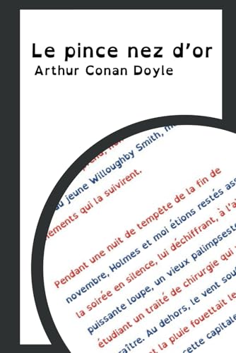 Le pince nez d'or: Une nouvelle de Sherlock Holmes adaptée pour les personnes dys Le pince nez d'or: Une nouvelle de Sherlock Holmes adaptée pour les personnes dys von Independently published