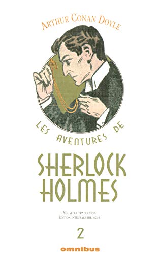 Les aventures de Sherlock Holmes, Tome 2 : Les Mémoires de Sherlock Holmes (II) ; Le Chien des Baskerville (II) ; Le retour de Sherlock Holmes : Edition bilingue français-anglais