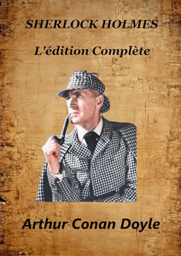SHERLOCK HOLMES: L'édition Complète SHERLOCK HOLMES: L'édition Complète von Independently published