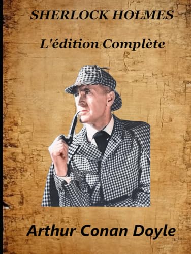 SHERLOCK HOLMES: L'édition Complète SHERLOCK HOLMES: L'édition Complète von Independently published