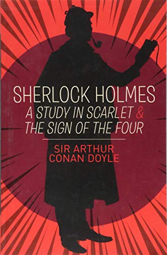 Sherlock Holmes: A Study in Scarlet & The Sign of the Four (Arcturus Essential Sherlock Holmes) von Arcturus
