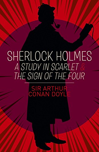 Sherlock Holmes: A Study in Scarlet & The Sign of the Four (Arcturus Essential Sherlock Holmes)