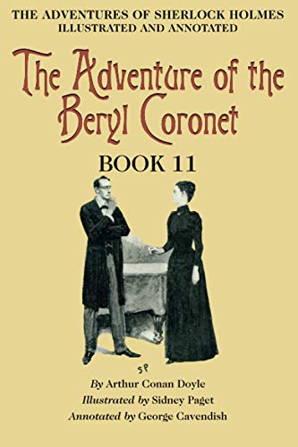 The Adventure of the Beryl Coronet: Book 11 of The Adventures of Sherlock Holmes [annotated and illustrated] von Solis Press