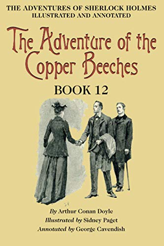 The Adventure of the Copper Beeches: Book 12 of The Adventures of Sherlock Holmes [annotated and illustrated] von Solis Press