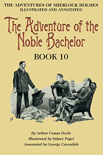 The Adventure of the Noble Bachelor: Book 10 of The Adventures of Sherlock Holmes [annotated and illustrated] von Solis Press