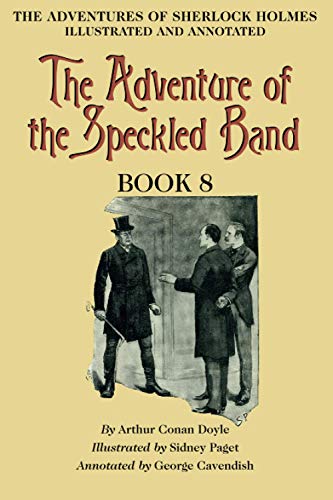 The Adventure of the Speckled Band: Book 8 of The Adventures of Sherlock Holmes [annotated and illustrated] von Solis Press
