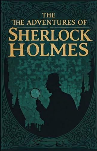 The Adventures Of Sherlock Holmes The Adventures Of Sherlock Holmes von Independently published