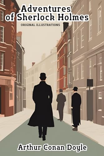The Adventures of Sherlock Holmes: with original illustrations The Adventures of Sherlock Holmes: with original illustrations von Independently published