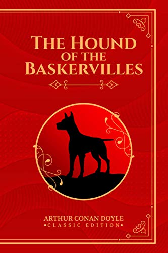 The Hound of the Baskervilles (CLASSIC EDITION) By Arthur Conan Doyle: with original illustrations - Paperback Cover and Matte (Size 6"x9" / 154 page) von Independently published