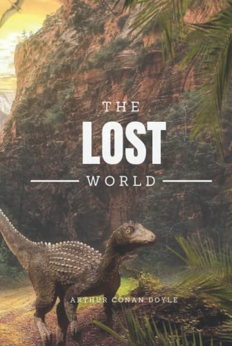 The Lost World: Hardcover With Original Illustrations The Lost World: Hardcover With Original Illustrations
