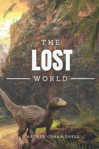 The Lost World: with original illustrations The Lost World: with original illustrations