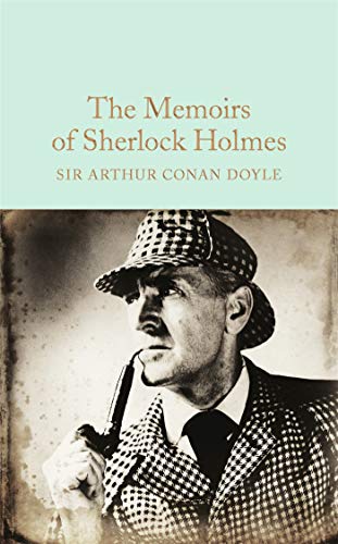 The Memoirs of Sherlock Holmes: Arthur Conan Doyle (Macmillan Collector's Library)