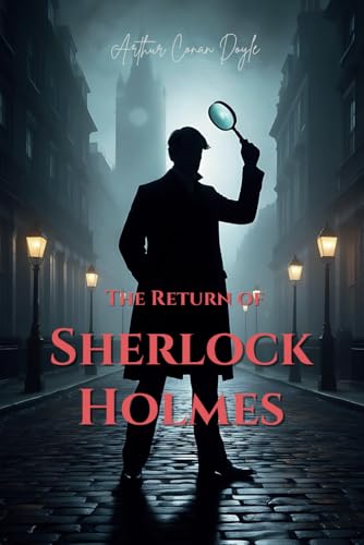 The Return of Sherlock Holmes: The Legendary Detective's Comeback The Return of Sherlock Holmes: The Legendary Detective's Comeback von Independently published