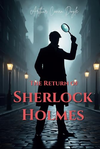 The Return of Sherlock Holmes: The Legendary Detective's Comeback The Return of Sherlock Holmes: The Legendary Detective's Comeback von Independently published