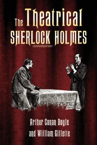 The Theatrical Sherlock Holmes (Annotated)