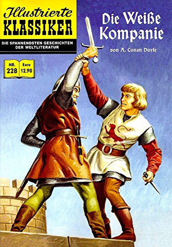 Die Weiße Kompanie: Illustrierte Klassiker Nr. 228 Die Weiße Kompanie: Illustrierte Klassiker Nr. 228