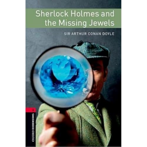 Oxford Bookworms Library: Level 3: Sherlock Holmes and the Missing Jewels Oxford Bookworms Library: Level 3: Sherlock Holmes and the Missing Jewels von Oxford University Press