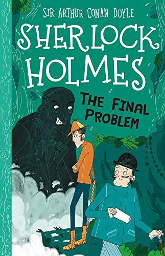 Sherlock Holmes: The Final Problem (Easy Classics): 20 (The Sherlock Holmes Children's Collection: Mystery, Mischief and Mayhem (Easy Classics)) von Sweet Cherry Publishing