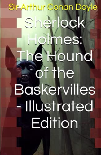 Sherlock Holmes: The Hound of the Baskervilles - Illustrated Edition Sherlock Holmes: The Hound of the Baskervilles - Illustrated Edition von Independently published