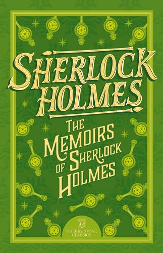 Sherlock Holmes: The Memoirs of Sherlock Holmes (The Complete Sherlock Holmes Collection (Cherry Stone), Band 6)