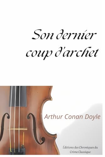 Son Dernier Coup d’Archet (Annoté) von Independently published