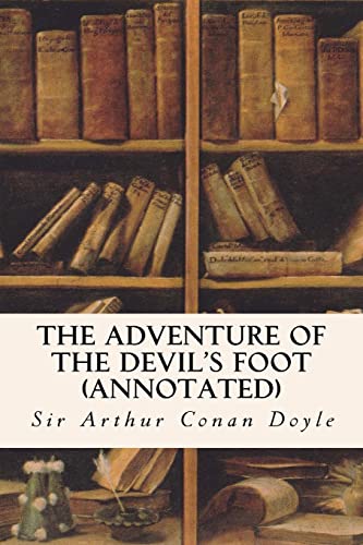 The Adventure of the Devil's Foot (annotated) von CREATESPACE