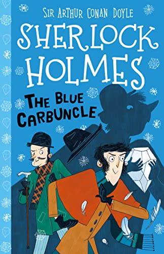 Sherlock Holmes: The Blue Carbuncle (Easy Classics): 3 (The Sherlock Holmes Children's Collection: Shadows, Secrets and Stolen Treasure (Easy Classics))