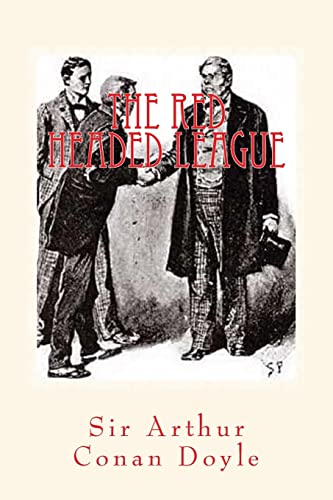 The Red Headed League: Illustrated Edition (The Works of Sir Arthur Conan Doyle, Band 5) von CREATESPACE