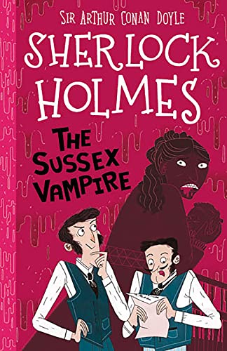 Sherlock Holmes: The Sussex Vampire (Easy Classics): 7 (The Sherlock Holmes Children's Collection: Shadows, Secrets and Stolen Treasure (Easy Classics)) von Sweet Cherry Publishing