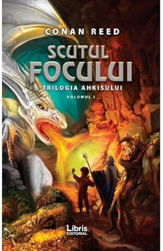 Scutul Focului. Trilogia Ahkisului Vol.1 von Creator