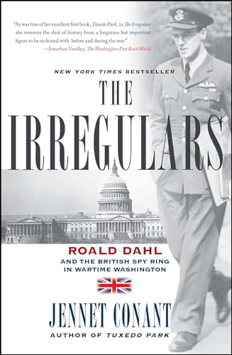 The Irregulars: Roald Dahl and the British Spy Ring in Wartime Washington von Simon & Schuster