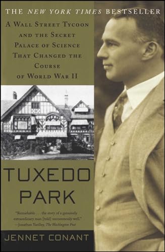 Tuxedo Park: A Wall Street Tycoon and the Secret Palace of Science That Changed the Course of World War II von Simon & Schuster