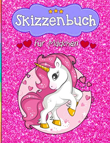 Skizzenbuch für Mädchen!: Süße Einhorn Skizzenbuch für Kinder. Ideal für skizzieren, zeichnen, malen und kreative Ideen. DIN A4+ (8,5" x 11"). von Independently published