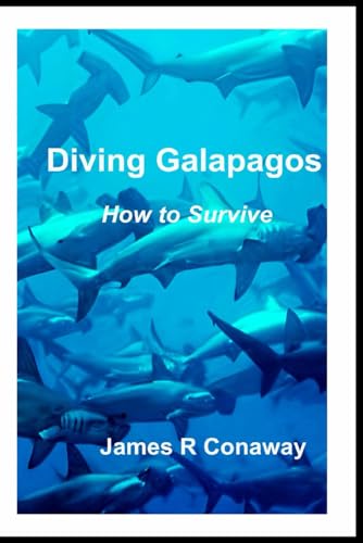 Diving the Galapagos: How to Survive von Independently published