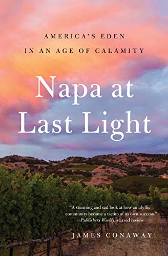 Napa at Last Light: America's Eden in an Age of Calamity von Simon & Schuster