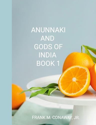Anunnaki and Gods of India Book 1 von Lulu.com