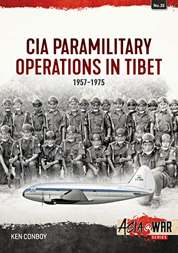 CIA Paramilitary Operations in Tibet: 1957-1974 (Asia at War)