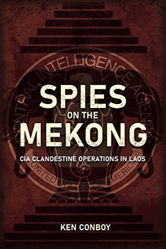 Spies on the Mekong: CIA Clandestine Operations in Laos von Case-Mate