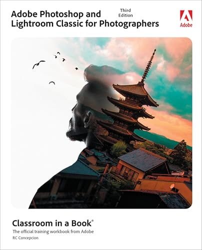 Adobe Photoshop and Lightroom Classic for Photographers Classroom in a Book von Addison Wesley