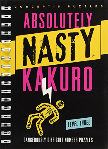 Absolutely Nasty® Kakuro Level Three (Absolutely Nasty® Series) von Puzzlewright