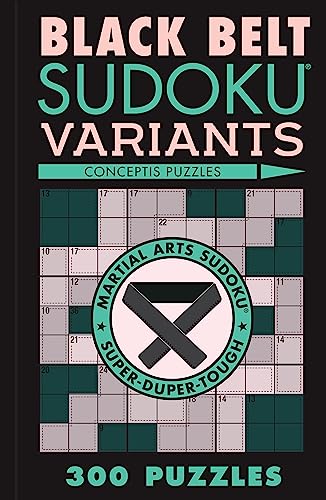 Black Belt Sudoku Variants: 300 Puzzles (Martial Arts Puzzles) von Puzzlewright Press
