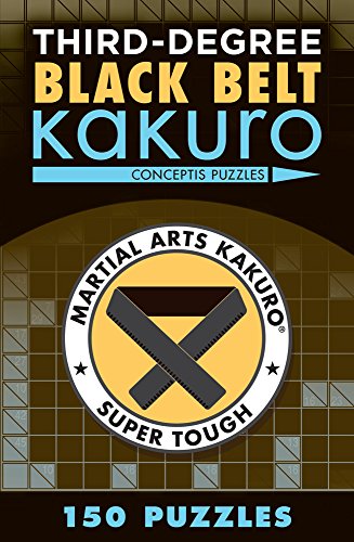 Third-Degree Black Belt Kakuro (Martial Arts Kakuro)