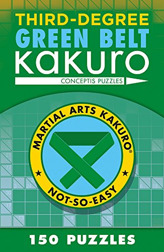 Third-Degree Green Belt Kakuro (Martial Arts Kakuro)