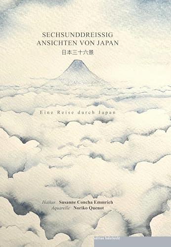 Sechsunddreissig Ansichten von Japan: Eine Reise durch Japan