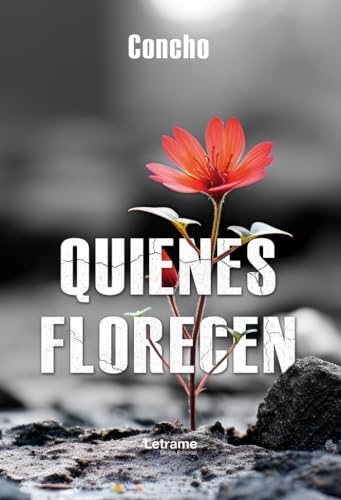 Quienes florecen (Historia, Band 1) von Letrame