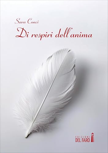 Di respiri dell'anima. Parole e racconti senza tempo Di respiri dell'anima. Parole e racconti senza tempo von Edizioni del Faro