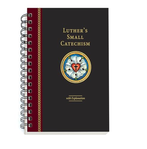 Luther's Small Catechism with Explanation - 2017 Spiral Bound Edition