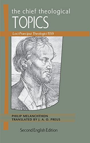 The Chief Theological Topics: Loci Praecipui Theologici 1559