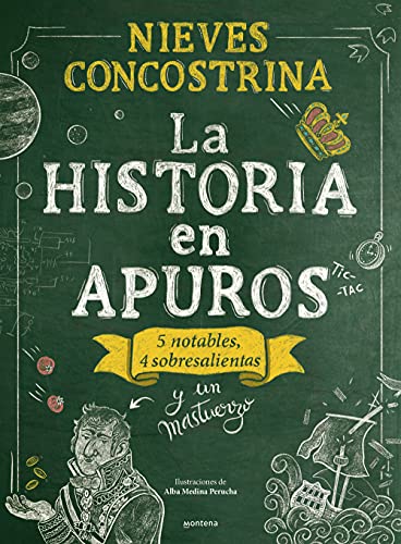 La historia en apuros: 5 notables, 4 sobresalientas y un mastuerzo (No ficción ilustrados) von Montena